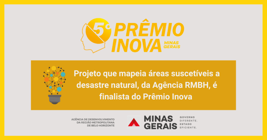 Projeto que mapeia áreas suscetíveis a desastre natural, da Agência RMBH, é finalista do Prêmio Inova Minas Gerais