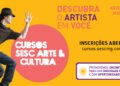 Sesc Minas tem 498 vagas gratuitas para os Cursos de Arte e Cultura